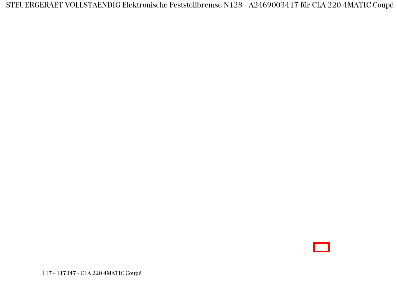 Steuergerät vollständig Elektronische Feststellbremse N128 CLA 220 4MATIC Coupé 117