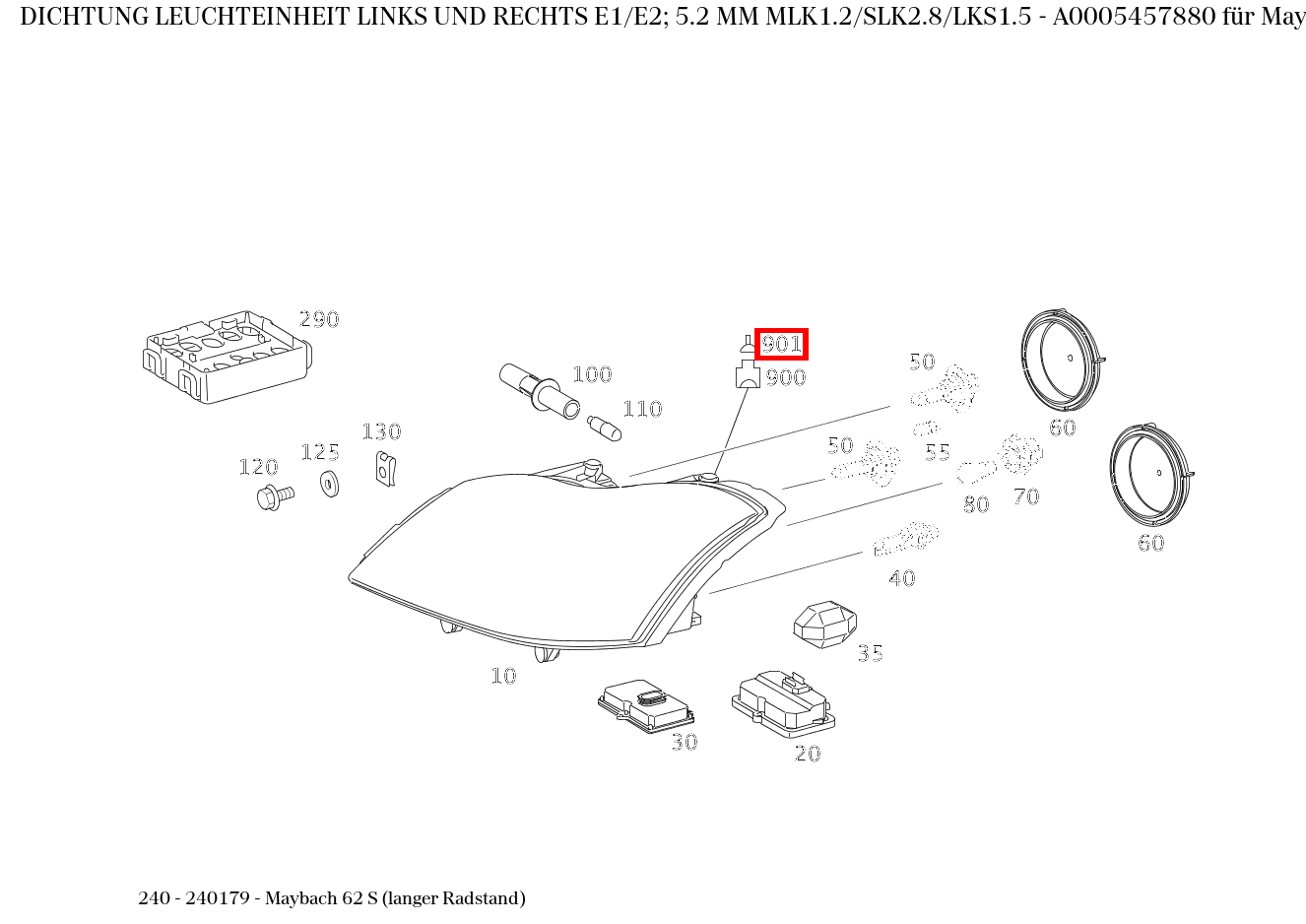 ABDICHTUNG LEUCHTEINHEIT LINKS UND RECHTS E1/E2; 5.2 MM MLK1.2/SLK2.8/LKS1.5 Maybach 62 S (langer Radstand) 240 ABDICHTUNG LEUCHTEINHEIT LINKS UND RECHTS E1/E2; 5.2 MM MLK1.2/SLK2.8/LKS1.5 Maybach 62 S (langer Radstand) 240