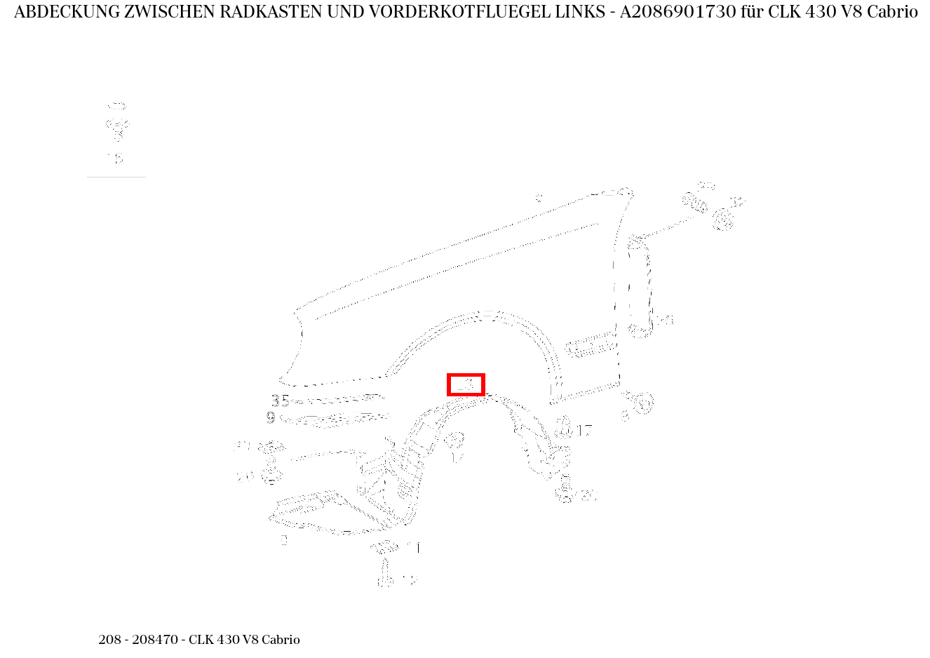 Abdeckung ZWISCHEN RADKASTEN UND VORDERKOTFLUEGEL LINKS CLK 430 V8 Cabrio 208 Abdeckung ZWISCHEN RADKASTEN UND VORDERKOTFLUEGEL LINKS CLK 430 V8 Cabrio 208