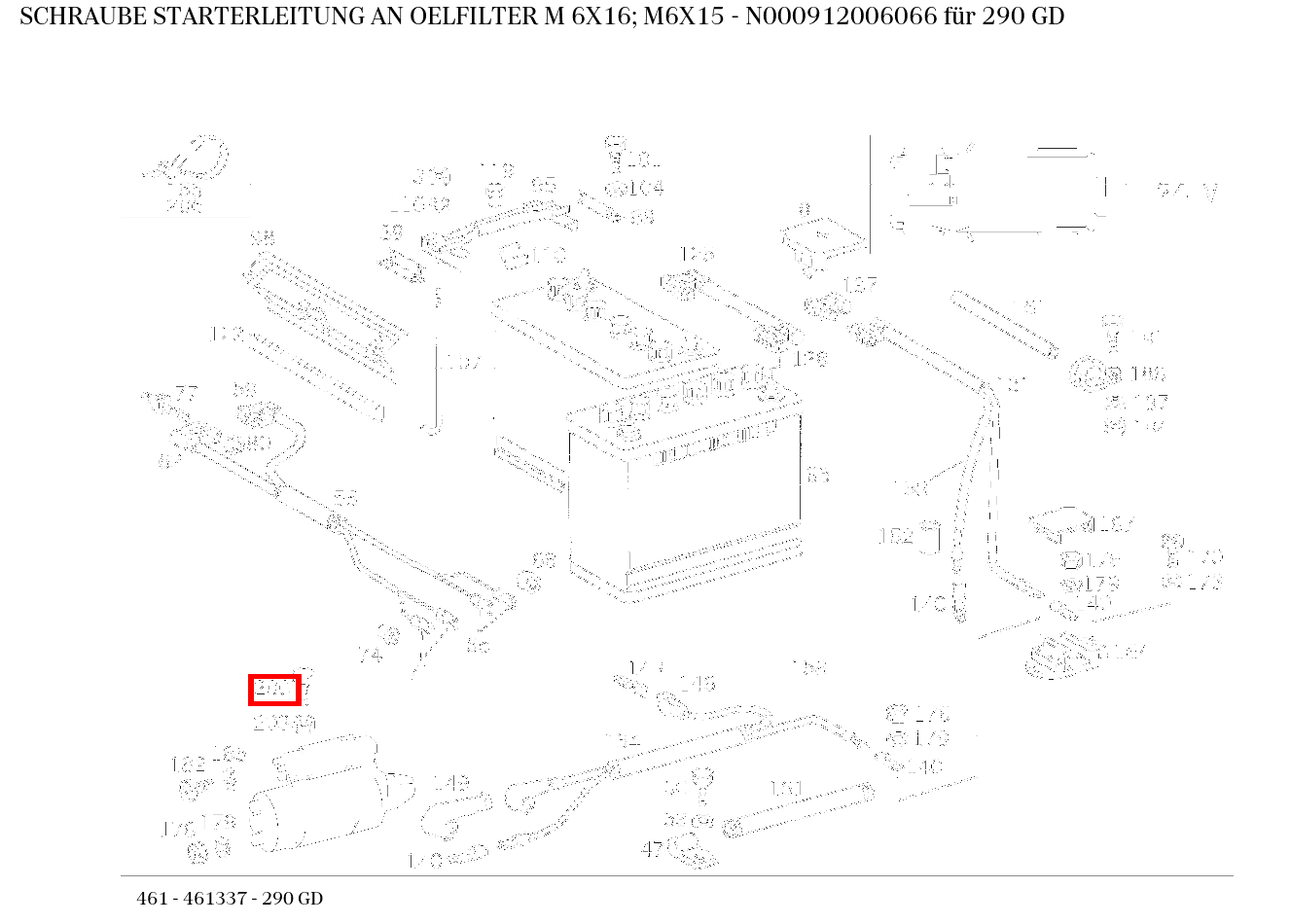 Schraube STARTERLEITUNG AN OELFILTER M 6X16; M6X15 290 GD 461 Schraube STARTERLEITUNG AN OELFILTER M 6X16; M6X15 290 GD 461