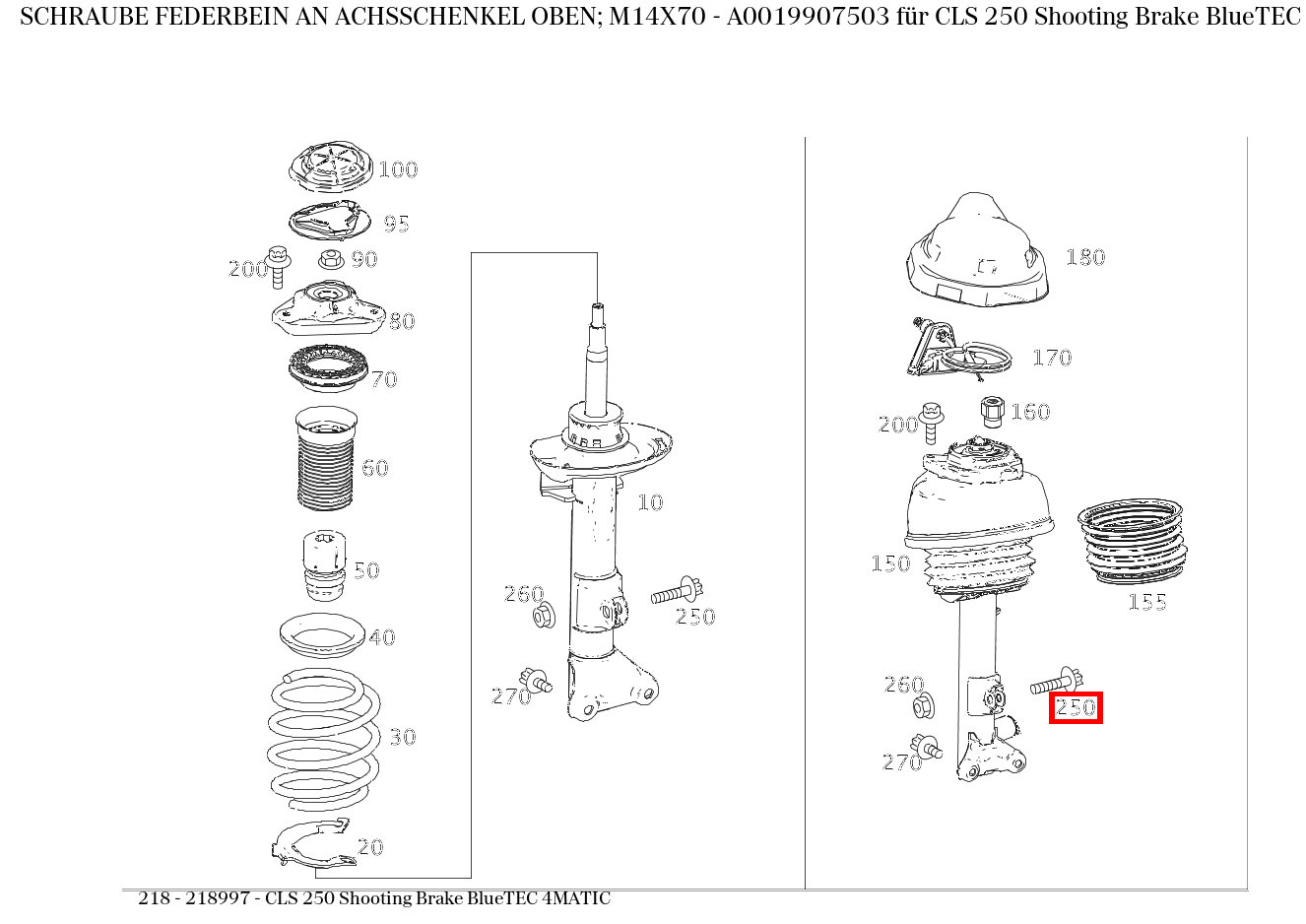 Schraube FEDERBEIN AN ACHSSCHENKEL OBEN; M14X70 CLS 250 Shooting Brake BlueTEC 4MATIC 218 Schraube FEDERBEIN AN ACHSSCHENKEL OBEN; M14X70 CLS 250 Shooting Brake BlueTEC 4MATIC 218