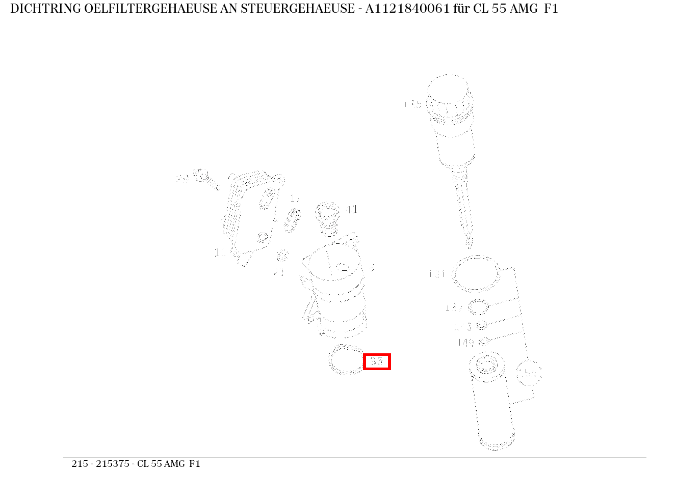 Dichtring OELFILTERGEHAEUSE AN STEUERGEHAEUSE CL 55 AMG F1 215 Dichtring OELFILTERGEHAEUSE AN STEUERGEHAEUSE CL 55 AMG F1 215