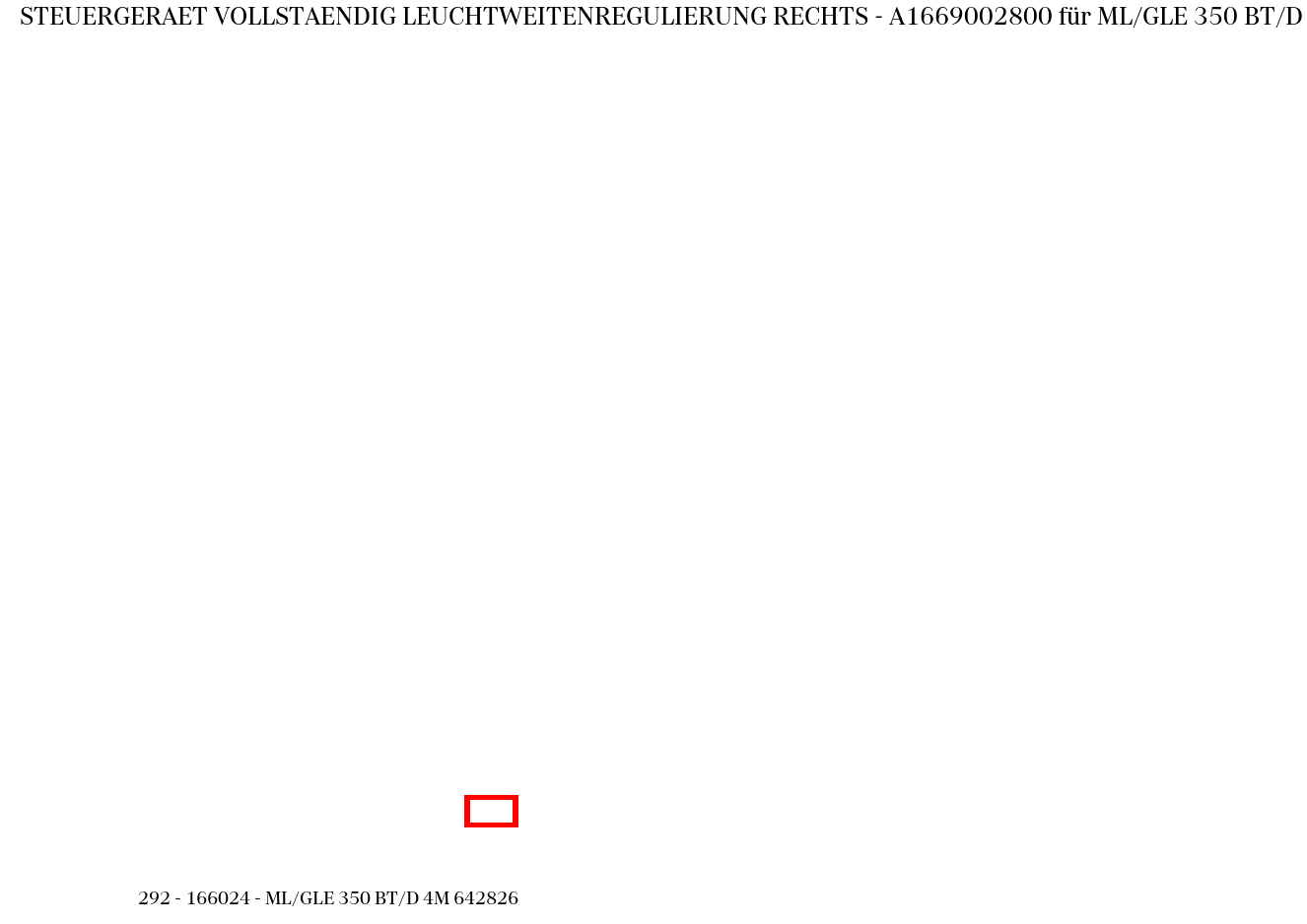 Steuergerät vollständig LEUCHTWEITENREGULIERUNG RECHTS ML/GLE 350 BT/D 4M 642826 292