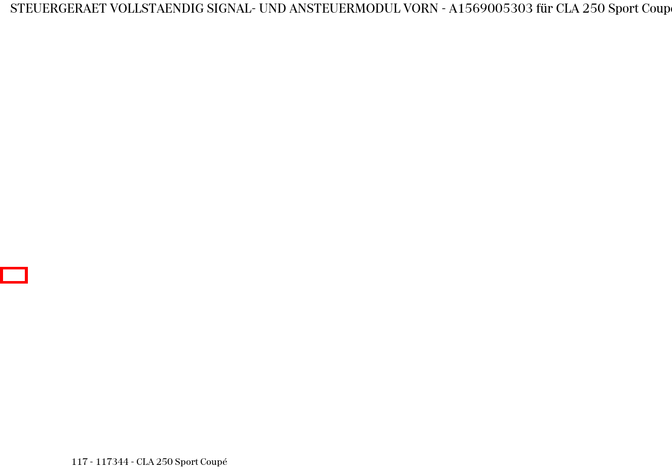 Steuergerät vollständig SIGNAL- UND ANSTEUERMODUL VORN CLA 250 Sport Coupé 117