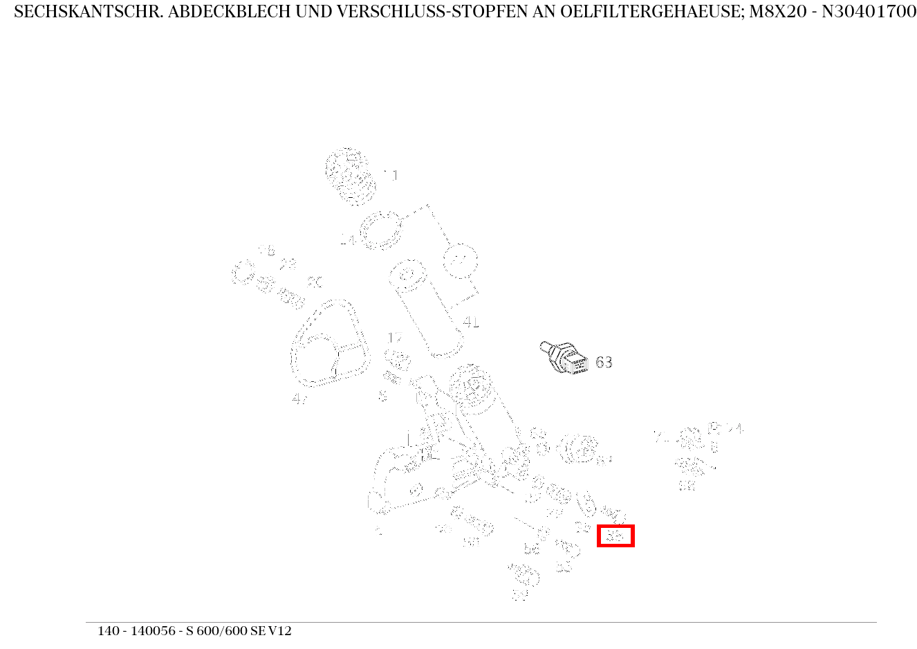 Sechskantschraube ABDECKBLECH UND VERSCHLUSS-STOPFEN AN OELFILTERGEHAEUSE; M8X20 S 600/600 SE V12 140