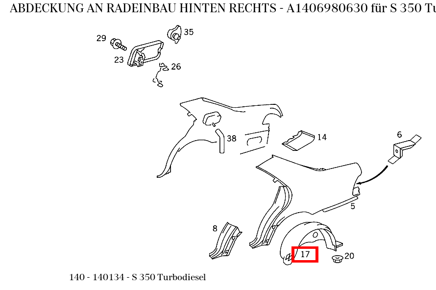 Abdeckung AN RADEINBAU HINTEN RECHTS S 350 Turbodiesel 140 Abdeckung AN RADEINBAU HINTEN RECHTS S 350 Turbodiesel 140