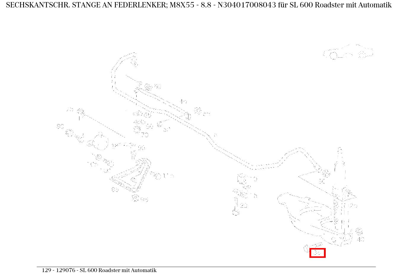 Sechskantschraube STANGE AN FEDERLENKER; M8X55 - 8.8 SL 600 Roadster mit Automatik 129 Sechskantschraube STANGE AN FEDERLENKER; M8X55 - 8.8 SL 600 Roadster mit Automatik 129