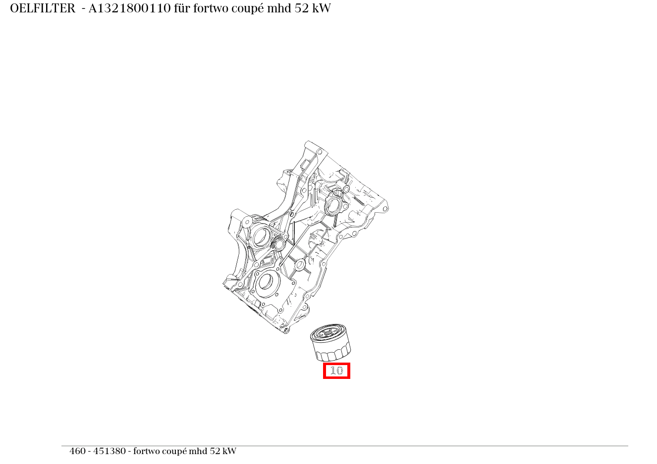 Ölfilter fortwo coupé mhd 52 kW 460 Ölfilter fortwo coupé mhd 52 kW 460