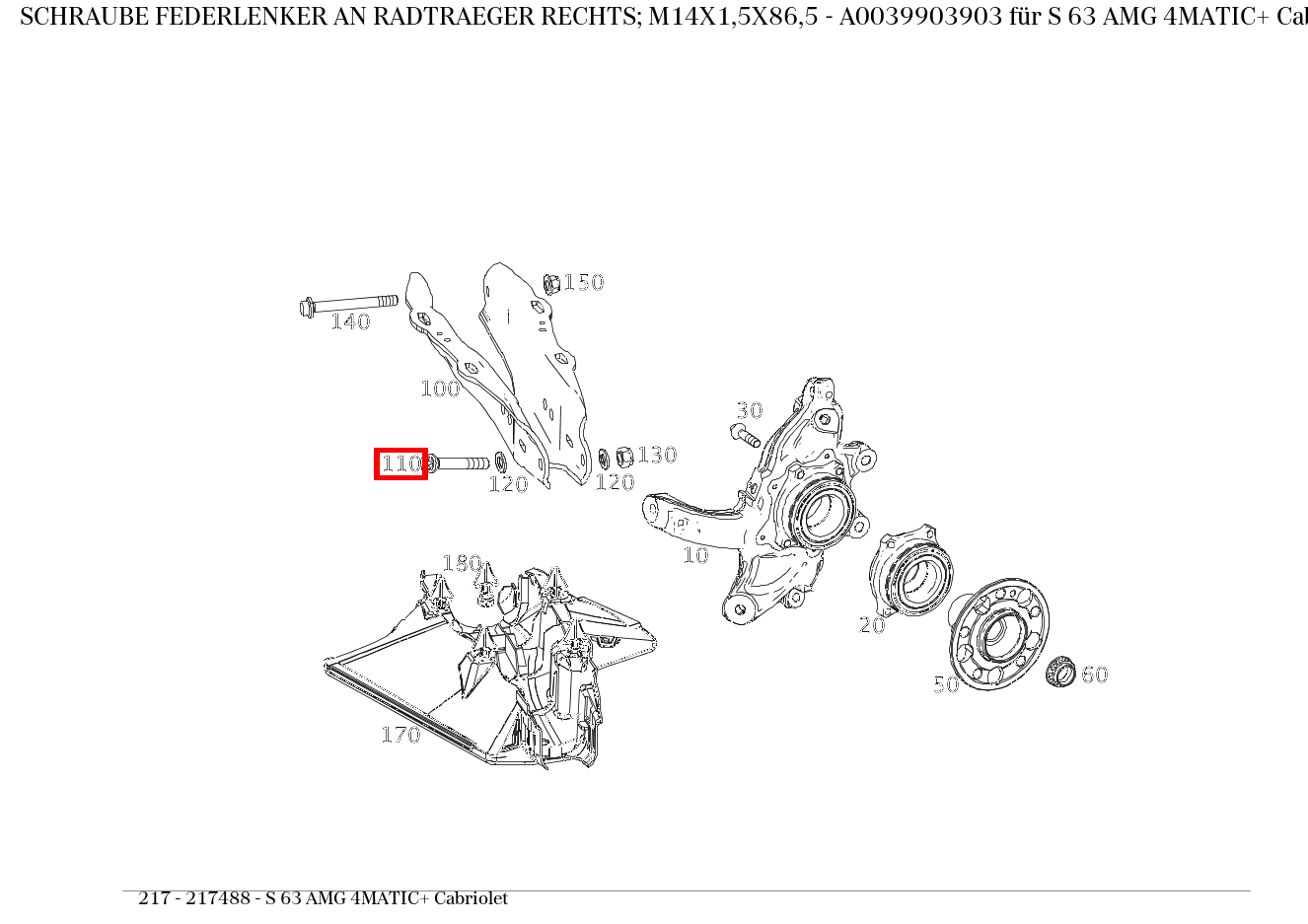 Schraube FEDERLENKER AN RADTRAEGER RECHTS; M14X1,5X86,5 S 63 AMG 4MATIC+ Cabriolet 217 Schraube FEDERLENKER AN RADTRAEGER RECHTS; M14X1,5X86,5 S 63 AMG 4MATIC+ Cabriolet 217