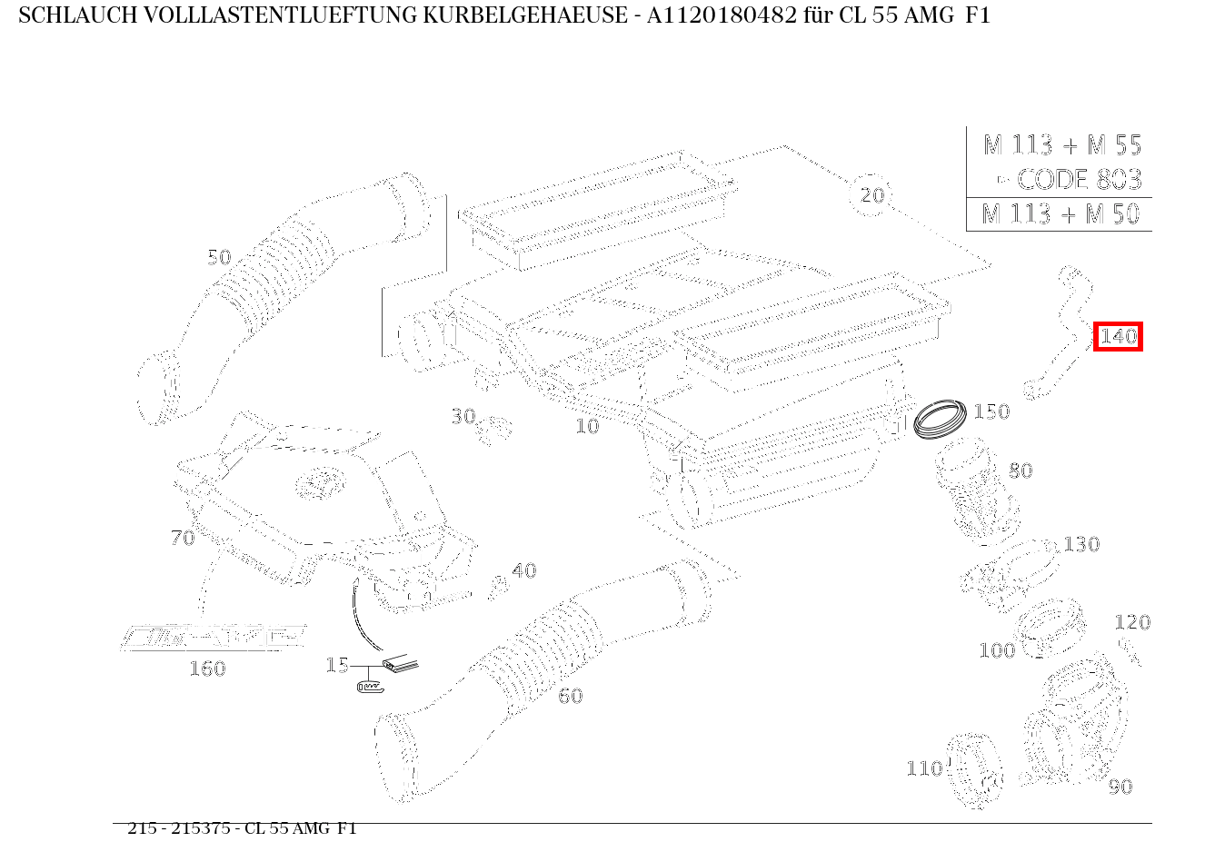 Schlauch VOLLLASTENTLUEFTUNG KURBELGEHAEUSE CL 55 AMG F1 215 Schlauch VOLLLASTENTLUEFTUNG KURBELGEHAEUSE CL 55 AMG F1 215