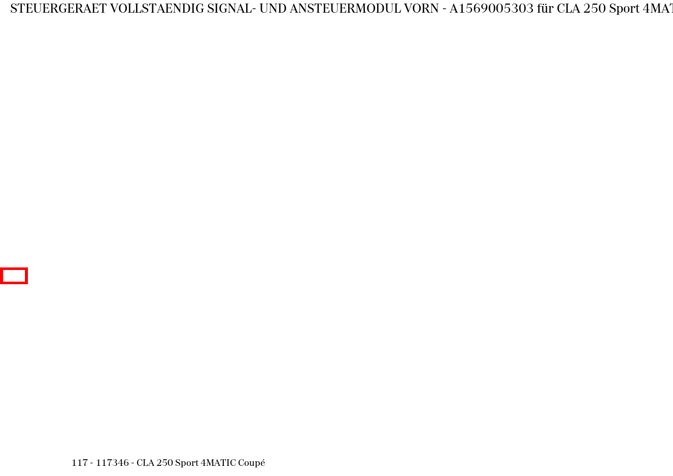 Steuergerät vollständig SIGNAL- UND ANSTEUERMODUL VORN CLA 250 Sport 4MATIC Coupé 117