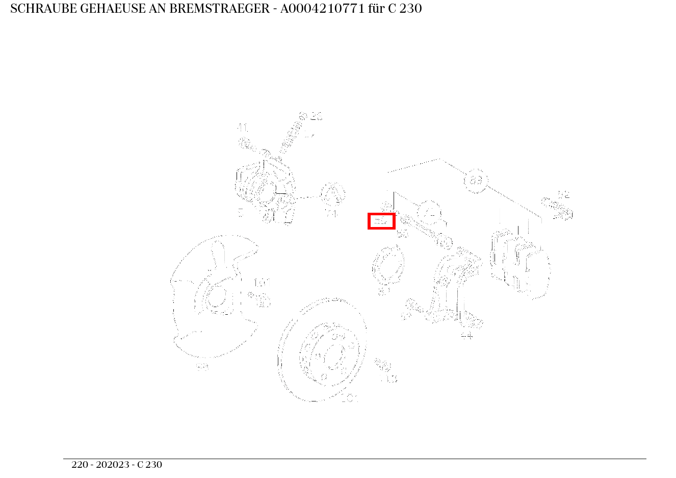 Schraube GEHAEUSE AN BREMSTRAEGER C 230 220 Schraube GEHAEUSE AN BREMSTRAEGER C 230 220