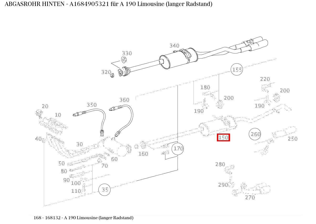 Abgasrohr HINTEN A 190 Limousine (langer Radstand) 168 Abgasrohr HINTEN A 190 Limousine (langer Radstand) 168