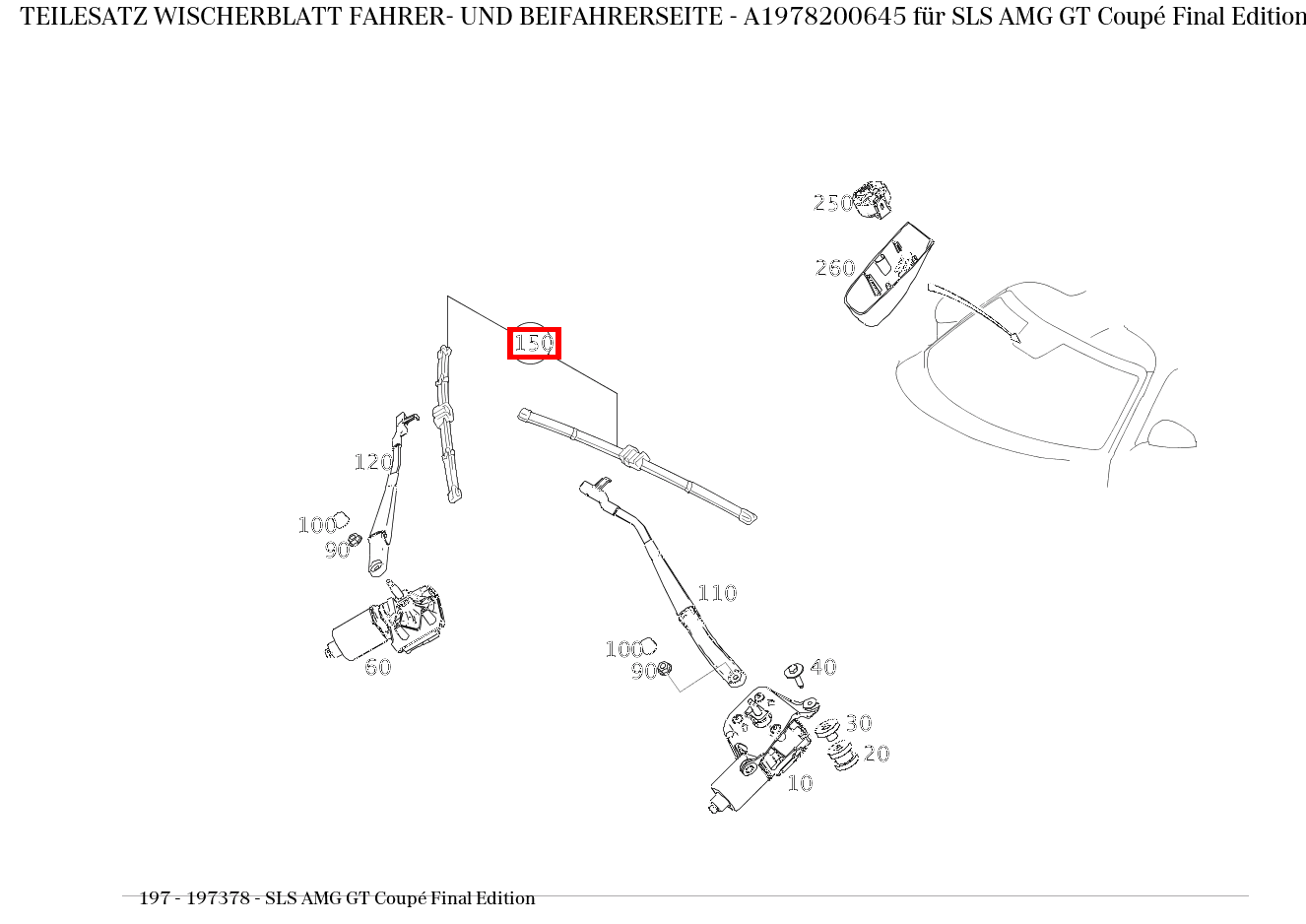 Teilesatz Wischerblatt FAHRER- UND BEIFAHRERSEITE SLS AMG GT Coupé Final Edition 197 Teilesatz Wischerblatt FAHRER- UND BEIFAHRERSEITE SLS AMG GT Coupé Final Edition 197