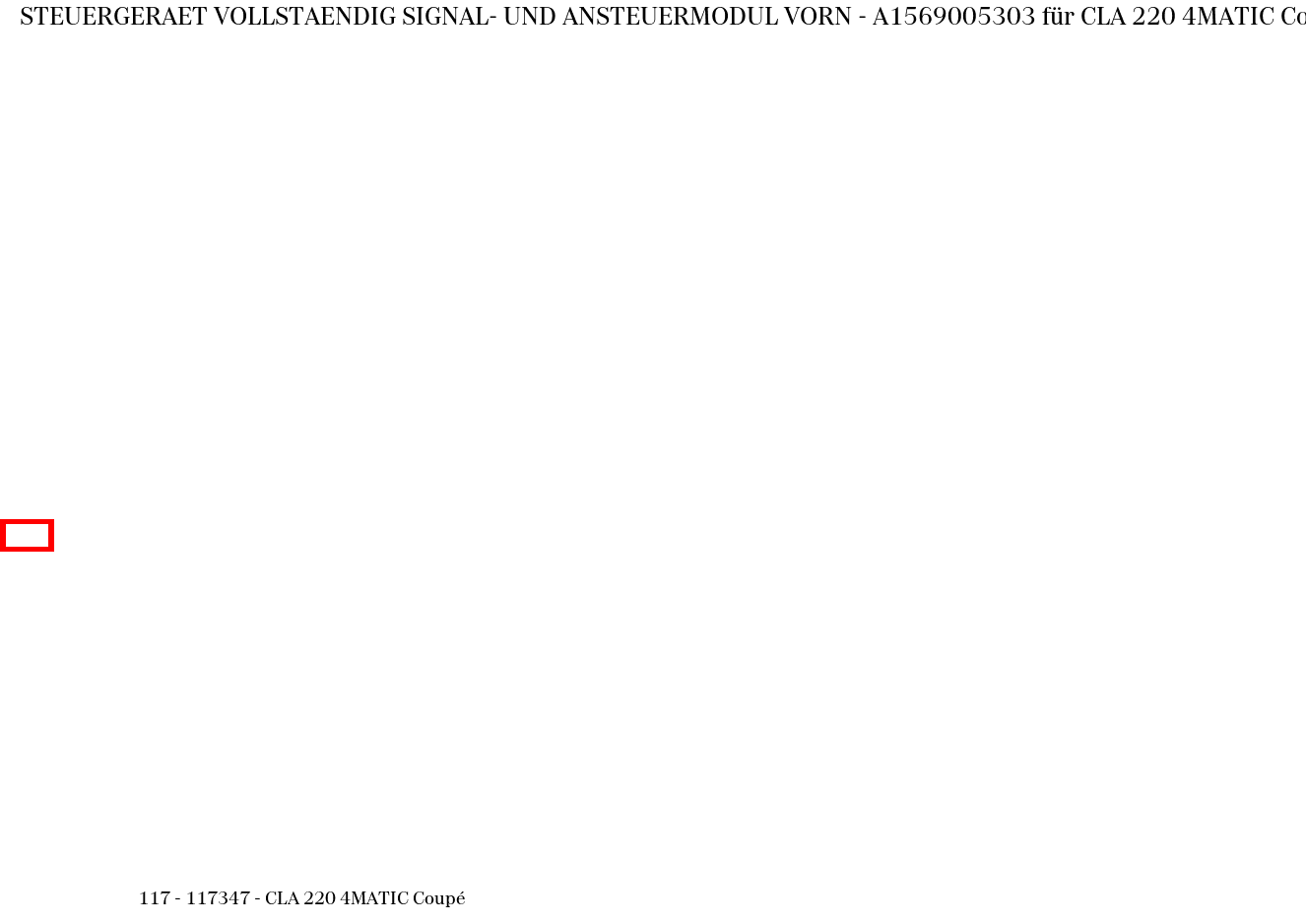 Steuergerät vollständig SIGNAL- UND ANSTEUERMODUL VORN CLA 220 4MATIC Coupé 117