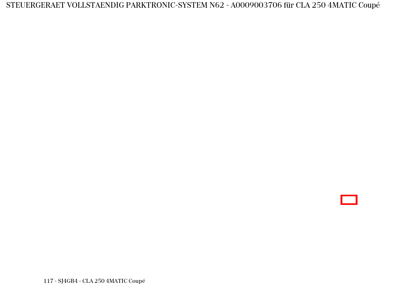 Steuergerät vollständig PARKTRONIC-SYSTEM N62 CLA 250 4MATIC Coupé 117