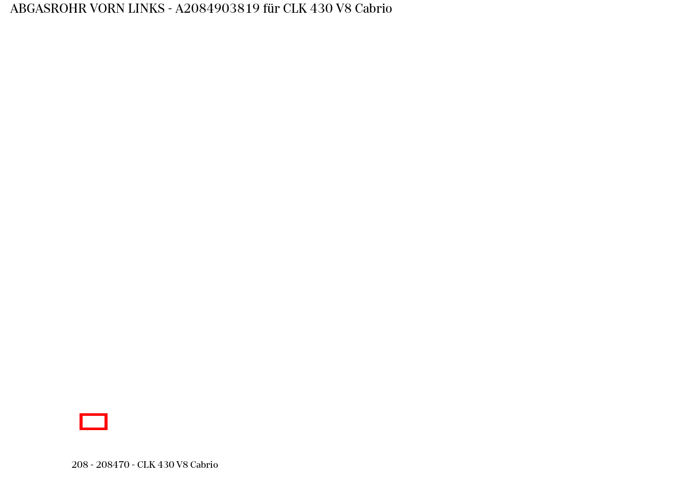 Abgasrohr VORN LINKS CLK 430 V8 Cabrio 208