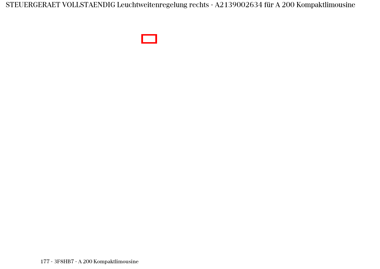 Steuergerät vollständig Leuchtweitenregelung rechts A 200 Kompaktlimousine 177 Steuergerät vollständig Leuchtweitenregelung rechts A 200 Kompaktlimousine 177