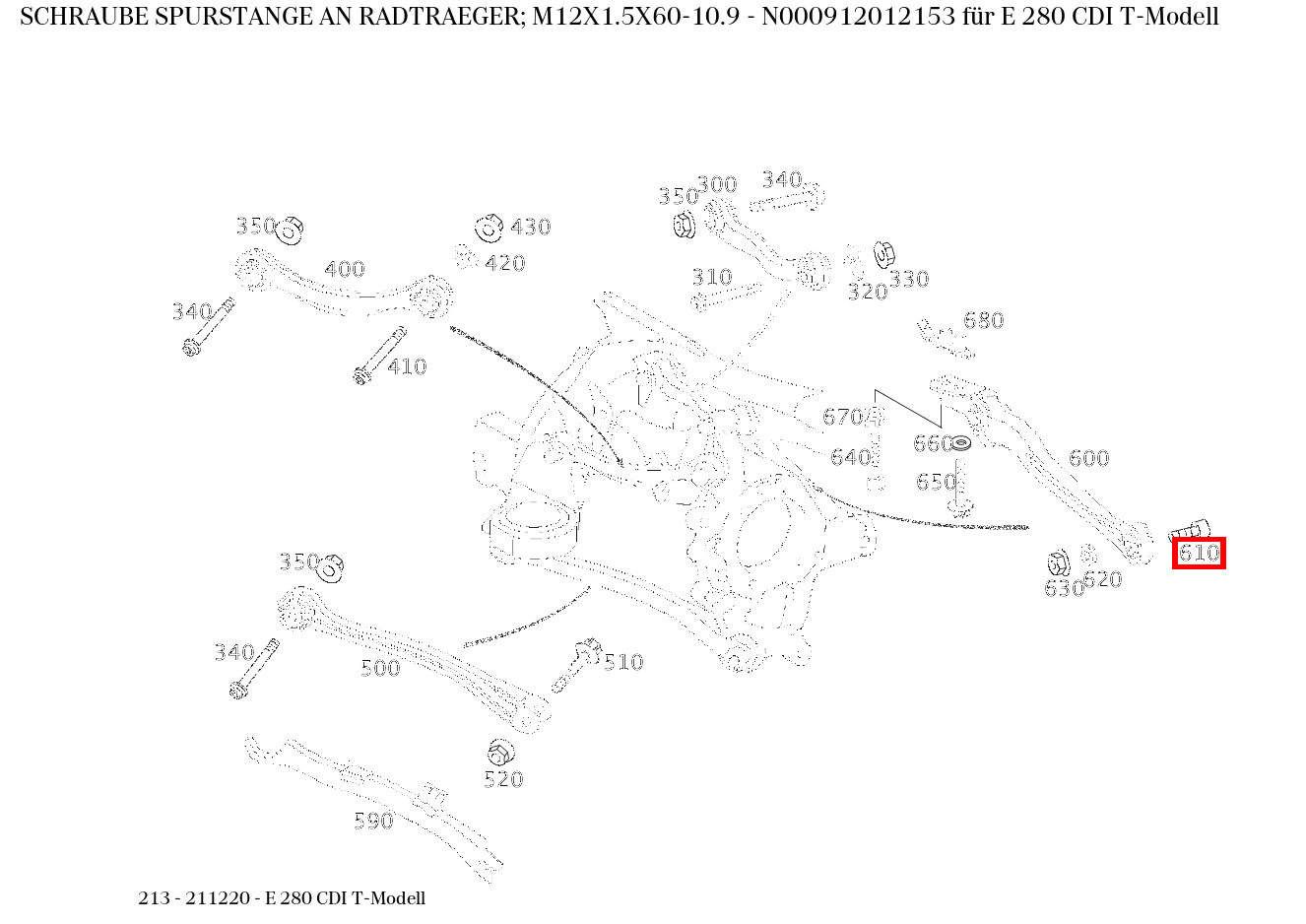 Schraube SPURSTANGE AN RADTRAEGER; M12X1.5X60-10.9 E 280 CDI T-Modell 213 Schraube SPURSTANGE AN RADTRAEGER; M12X1.5X60-10.9 E 280 CDI T-Modell 213