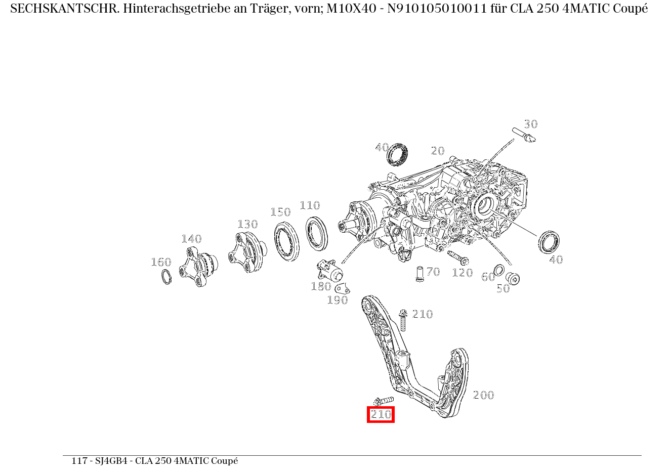 Sechskantschraube Hinterachsgetriebe an Träger, vorn; M10X40 CLA 250 4MATIC Coupé 117 Sechskantschraube Hinterachsgetriebe an Träger, vorn; M10X40 CLA 250 4MATIC Coupé 117