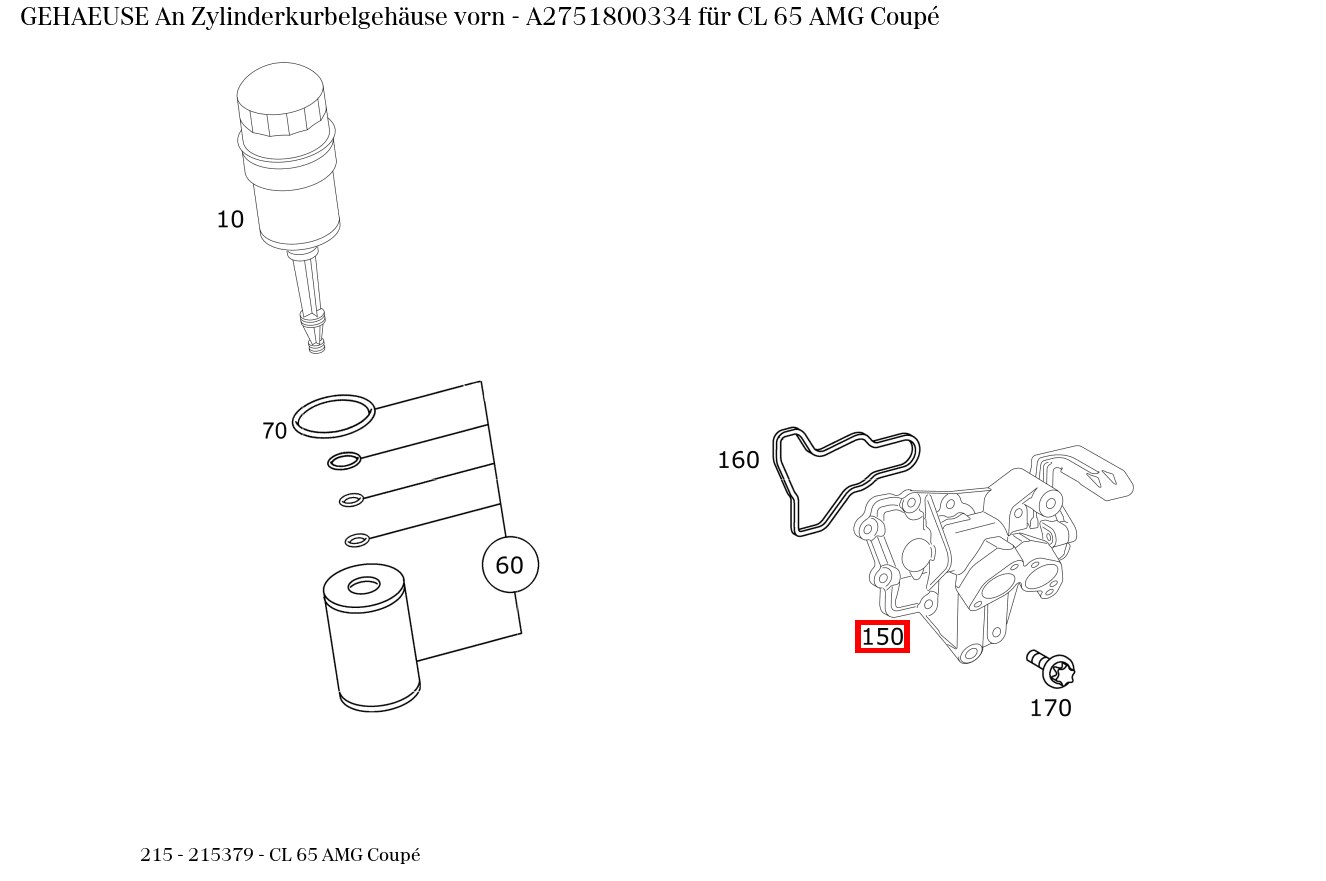 Gehäuse An Zylinderkurbelgehäuse vorn CL 65 AMG Coupé 215 Gehäuse An Zylinderkurbelgehäuse vorn CL 65 AMG Coupé 215