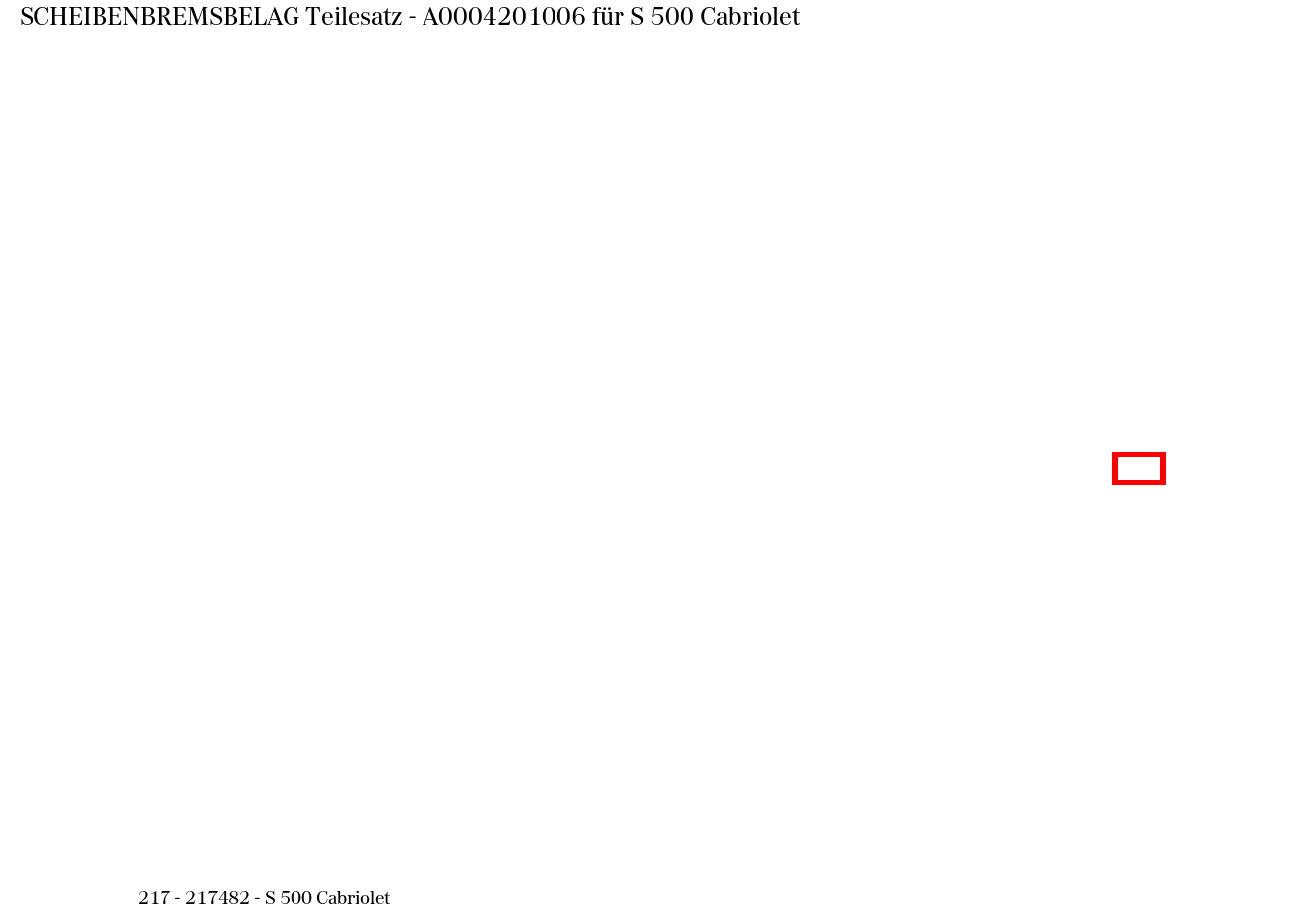 Scheibenbremsbelag Teilesatz S 500 Cabriolet 217