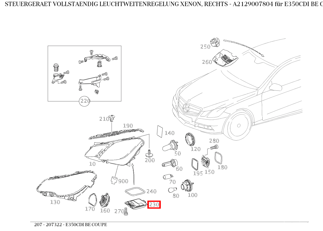 Steuergerät vollständig LEUCHTWEITENREGELUNG XENON, RECHTS E350CDI BE COUPE 207 Steuergerät vollständig LEUCHTWEITENREGELUNG XENON, RECHTS E350CDI BE COUPE 207