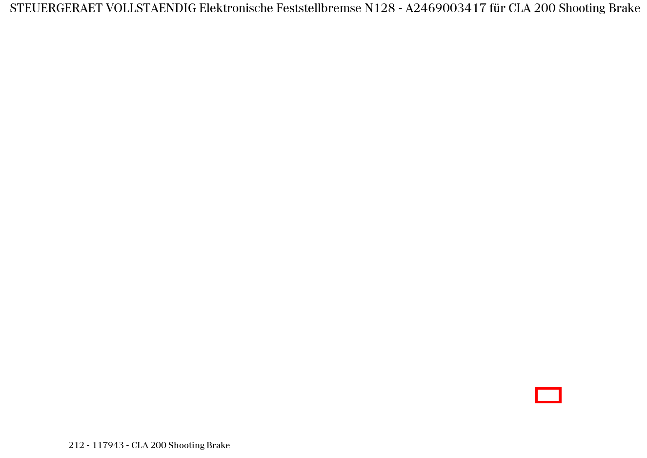 Steuergerät vollständig Elektronische Feststellbremse N128 CLA 200 Shooting Brake 212