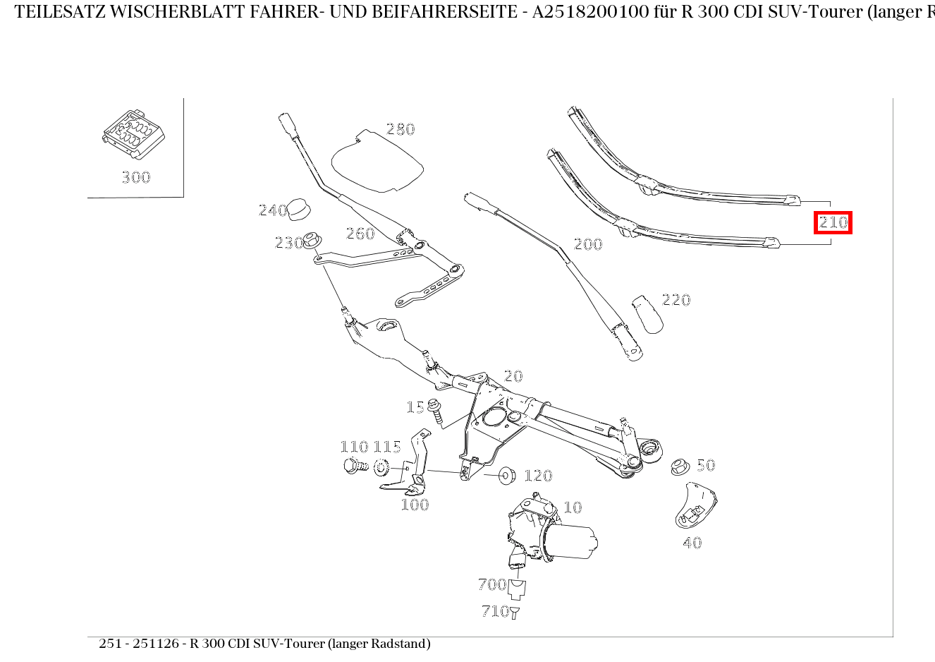 Teilesatz Wischerblatt FAHRER- UND BEIFAHRERSEITE R 300 CDI SUV-Tourer (langer Radstand) 251