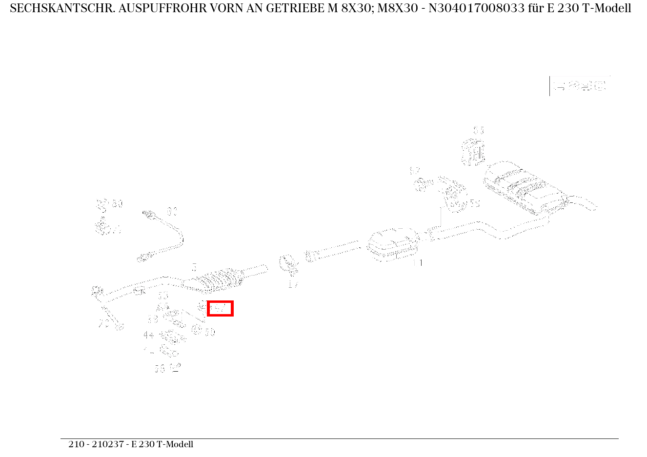 Sechskantschraube AUSPUFFROHR VORN AN GETRIEBE M 8X30; M8X30 E 230 T-Modell 210 Sechskantschraube AUSPUFFROHR VORN AN GETRIEBE M 8X30; M8X30 E 230 T-Modell 210