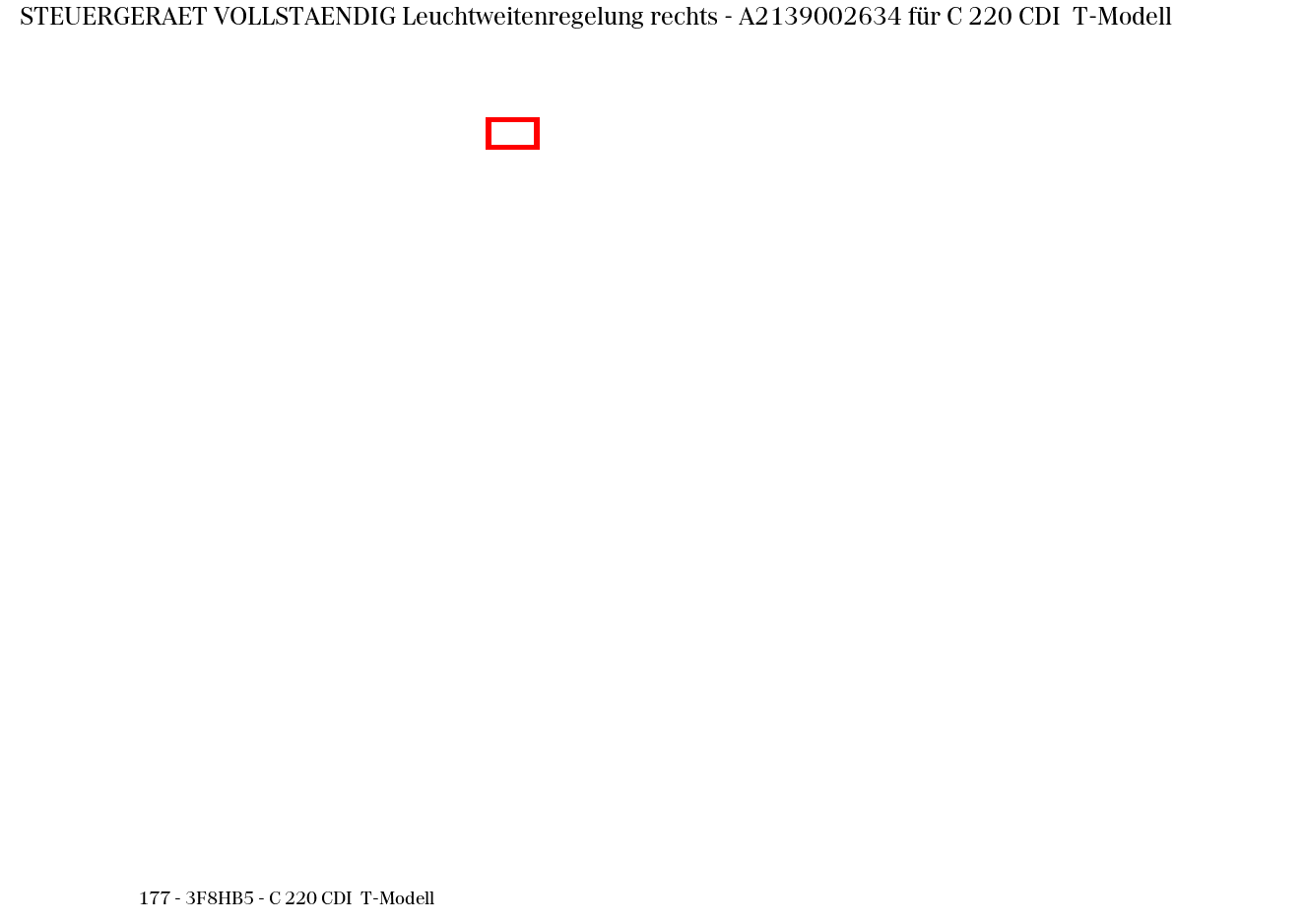 Steuergerät vollständig Leuchtweitenregelung rechts C 220 CDI T-Modell 177 Steuergerät vollständig Leuchtweitenregelung rechts C 220 CDI T-Modell 177
