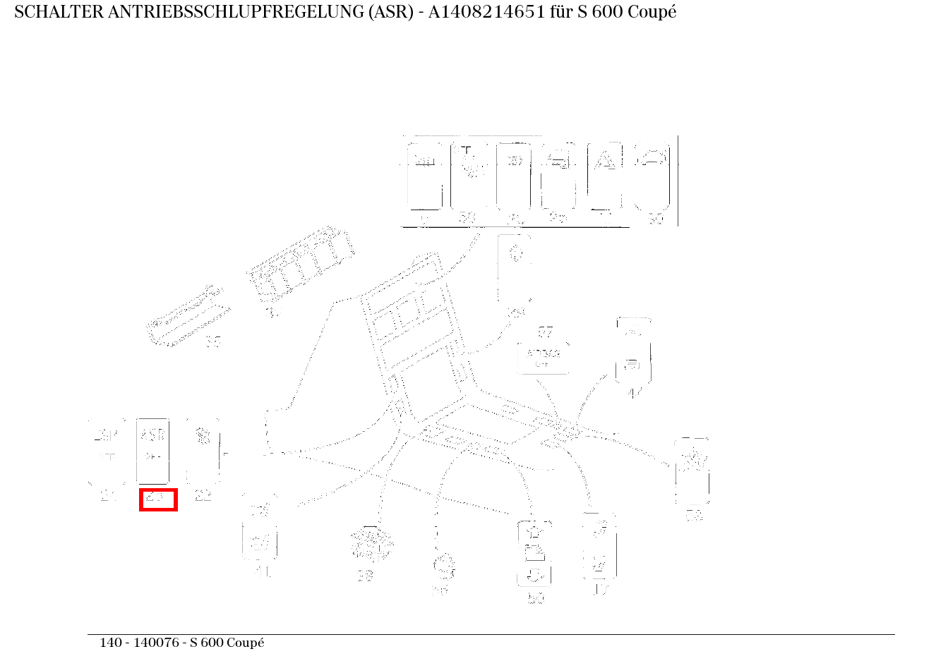 Schalter ANTRIEBSSCHLUPFREGELUNG (ASR) S 600 Coupé 140 Schalter ANTRIEBSSCHLUPFREGELUNG (ASR) S 600 Coupé 140