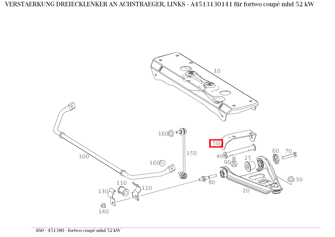 Verstärkung DREIECKLENKER AN ACHSTRAEGER, LINKS fortwo coupé mhd 52 kW 460 Verstärkung DREIECKLENKER AN ACHSTRAEGER, LINKS fortwo coupé mhd 52 kW 460