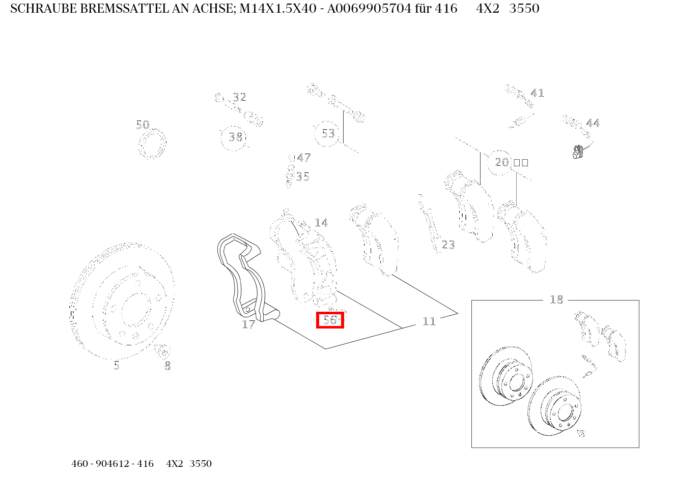 Schraube BREMSSATTEL AN ACHSE; M14X1.5X40 416 4X2 3550 460 Schraube BREMSSATTEL AN ACHSE; M14X1.5X40 416 4X2 3550 460