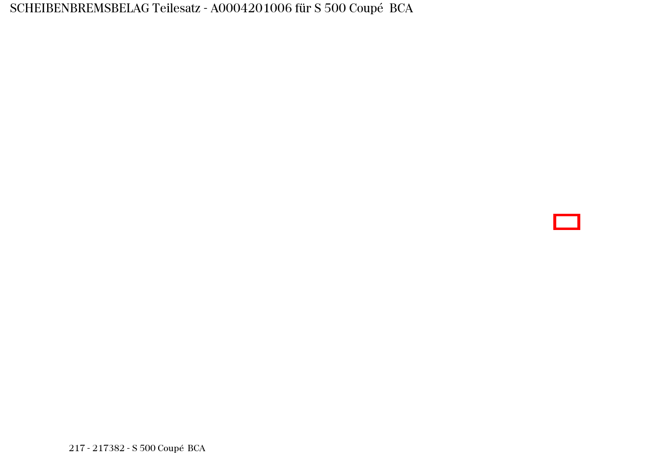 Scheibenbremsbelag Teilesatz S 500 Coupé BCA 217