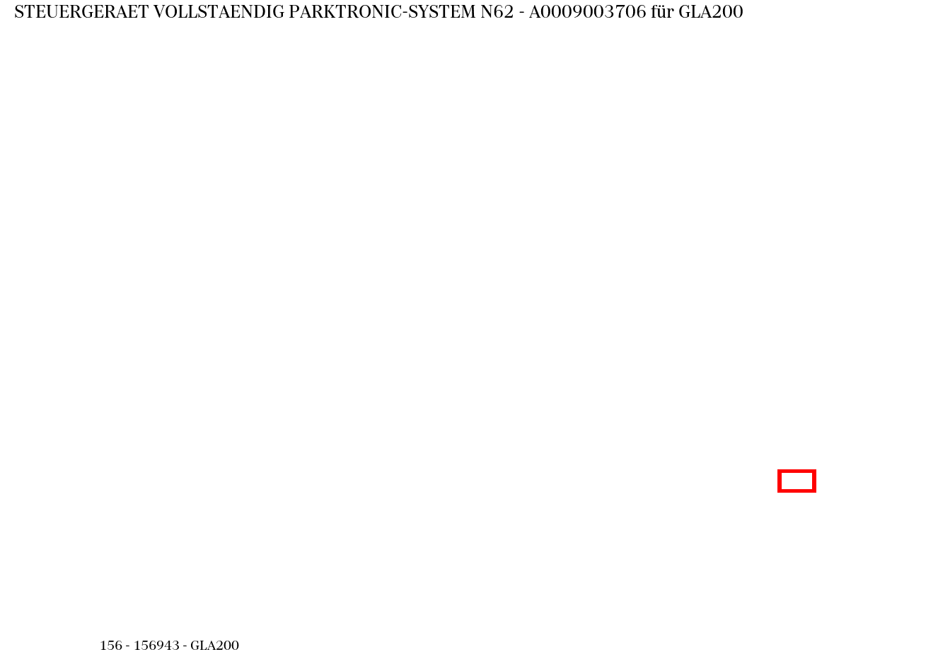 Steuergerät vollständig PARKTRONIC-SYSTEM N62 GLA200 156
