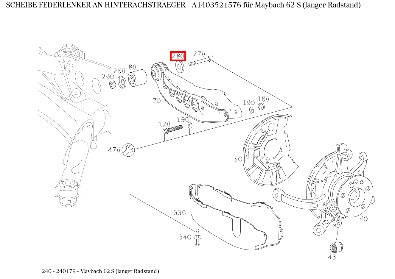 Scheibe FEDERLENKER AN HINTERACHSTRAEGER Maybach 62 S (langer Radstand) 240 Scheibe FEDERLENKER AN HINTERACHSTRAEGER Maybach 62 S (langer Radstand) 240
