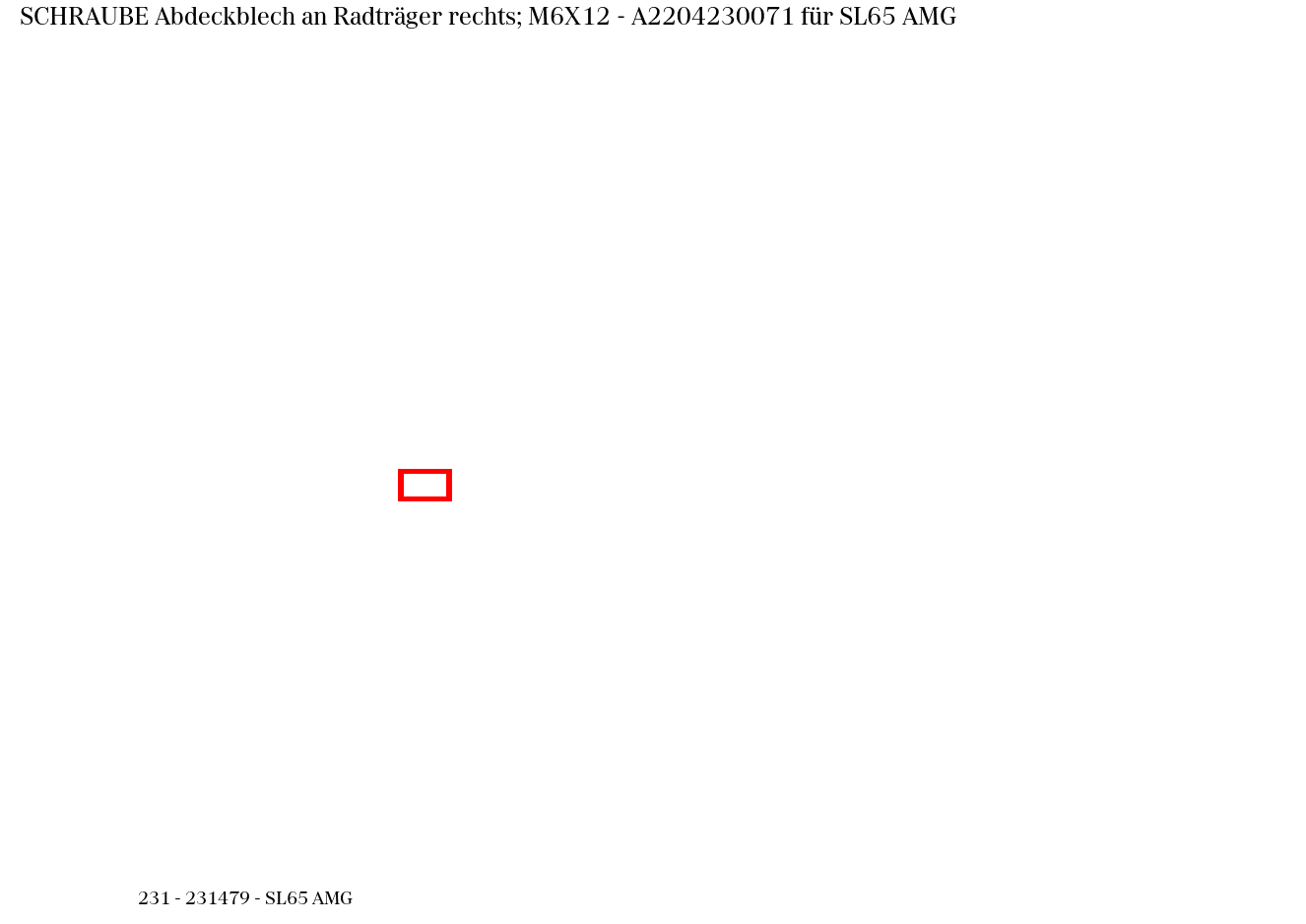 Schraube Abdeckblech an Radträger rechts; M6X12 SL65 AMG 231