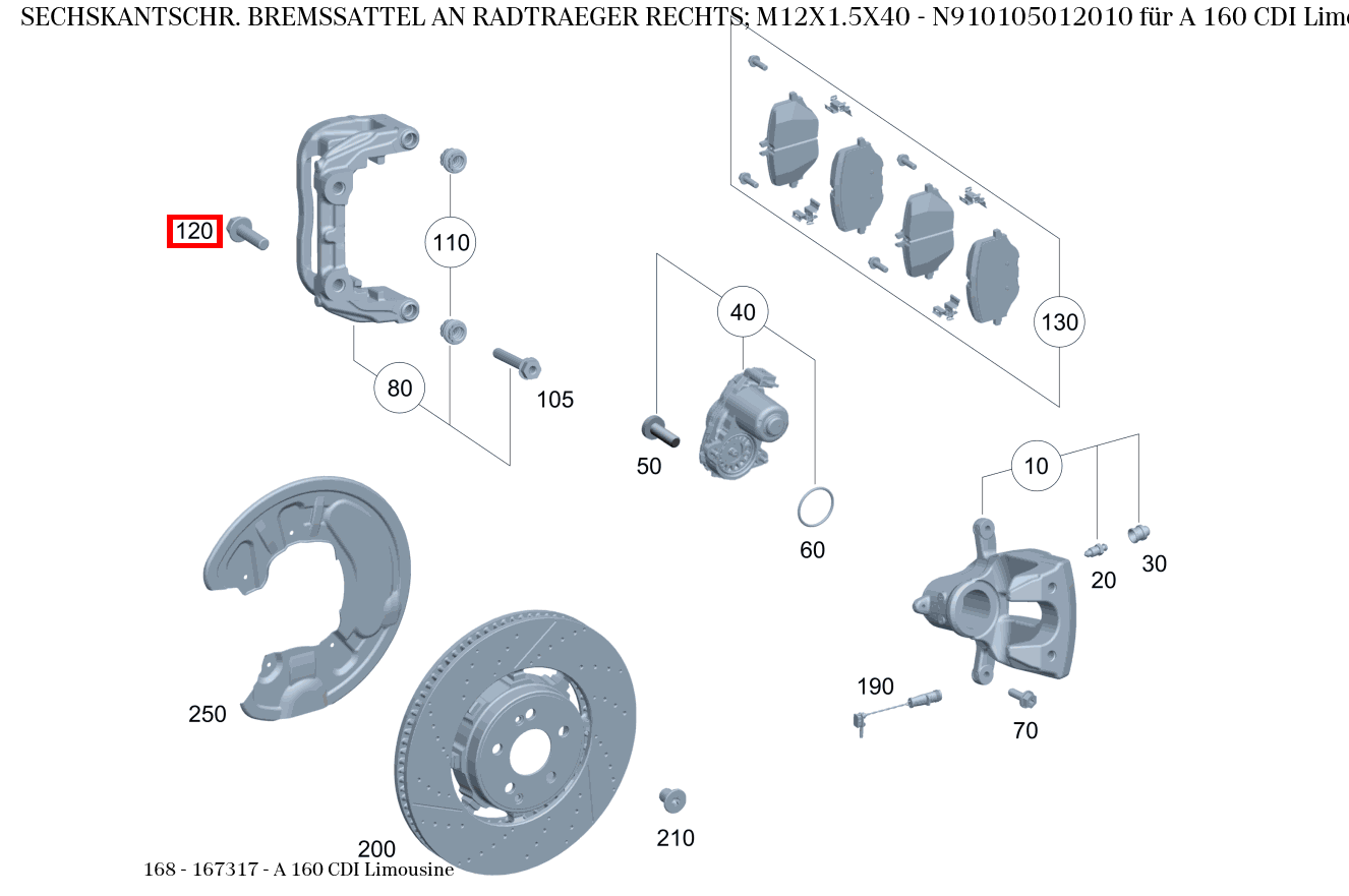 Sechskantschraube BREMSSATTEL AN RADTRAEGER RECHTS; M12X1.5X40 A 160 CDI Limousine 168