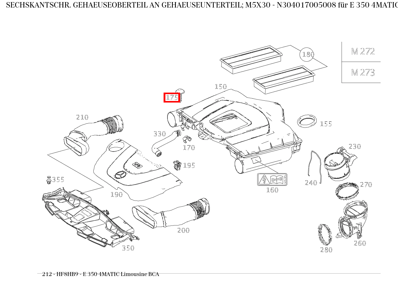 Sechskantschraube GEHAEUSEOBERTEIL AN GEHAEUSEUNTERTEIL; M5X30 E 350 4MATIC Limousine BCA 212 Sechskantschraube GEHAEUSEOBERTEIL AN GEHAEUSEUNTERTEIL; M5X30 E 350 4MATIC Limousine BCA 212
