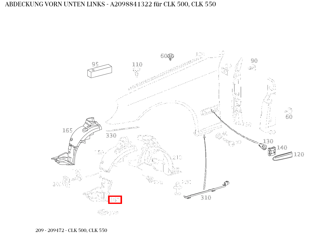 Abdeckung VORN UNTEN LINKS CLK 500, CLK 550 209 Abdeckung VORN UNTEN LINKS CLK 500, CLK 550 209