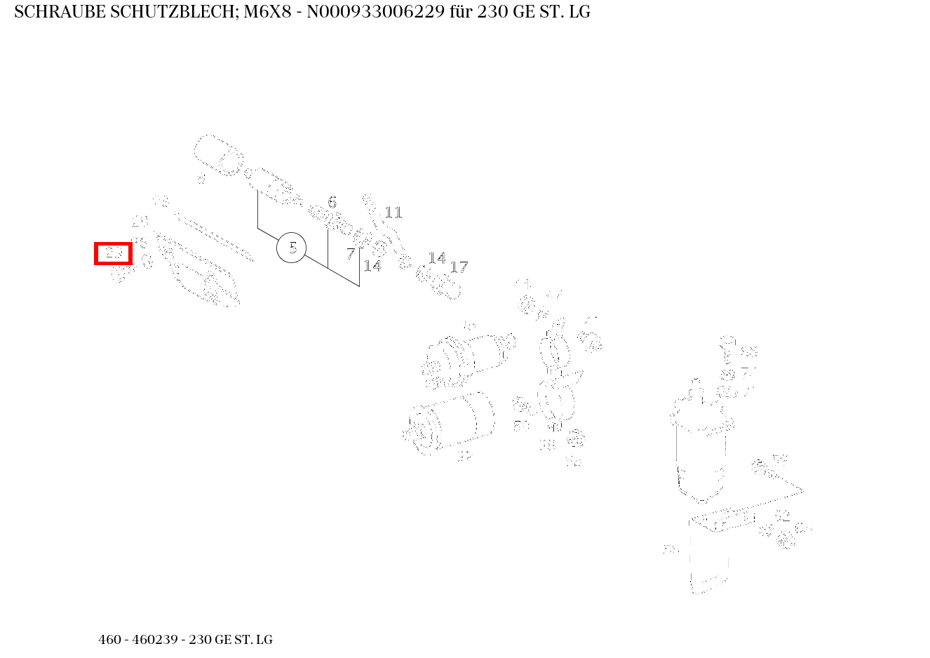 Schraube SCHUTZBLECH; M6X8 230 GE ST. LG 460 Schraube SCHUTZBLECH; M6X8 230 GE ST. LG 460
