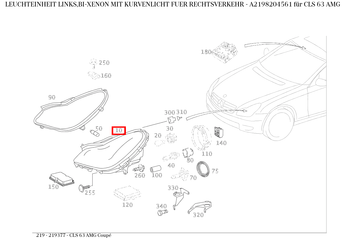 Leuchteinheit LINKS,BI-XENON MIT KURVENLICHT FUER RECHTSVERKEHR CLS 63 AMG Coupé 219 Leuchteinheit LINKS,BI-XENON MIT KURVENLICHT FUER RECHTSVERKEHR CLS 63 AMG Coupé 219