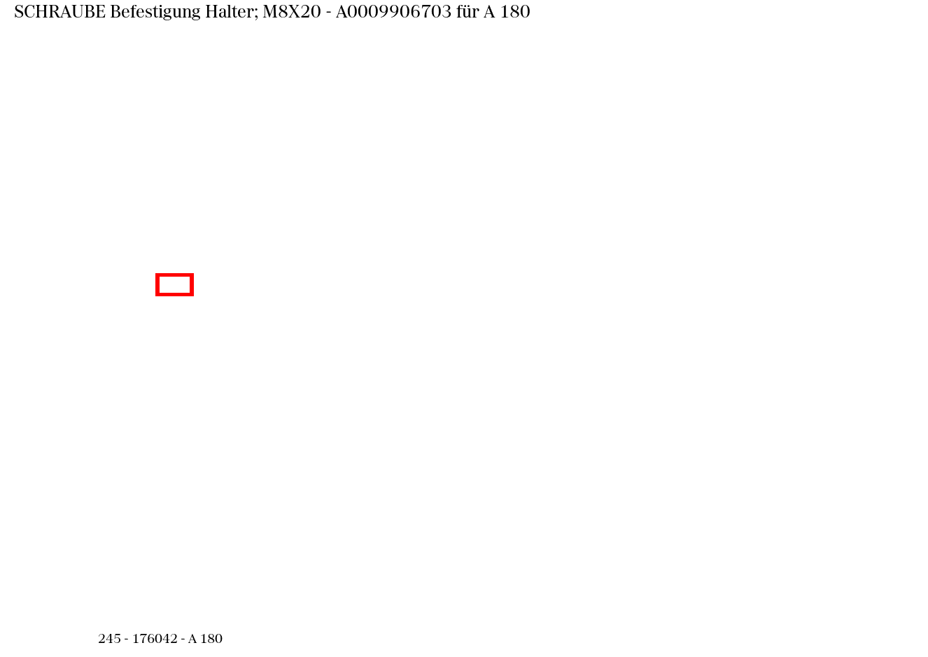 Schraube Befestigung Halter; M8X20 A 180 245 Schraube Befestigung Halter; M8X20 A 180 245