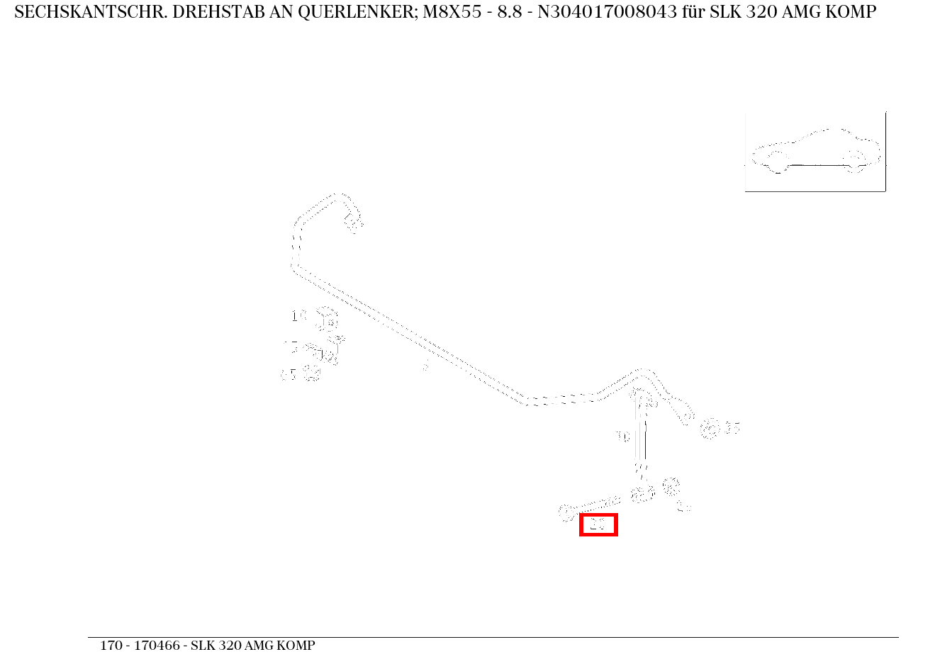 Sechskantschraube DREHSTAB AN QUERLENKER; M8X55 - 8.8 SLK 320 AMG KOMP 170 Sechskantschraube DREHSTAB AN QUERLENKER; M8X55 - 8.8 SLK 320 AMG KOMP 170