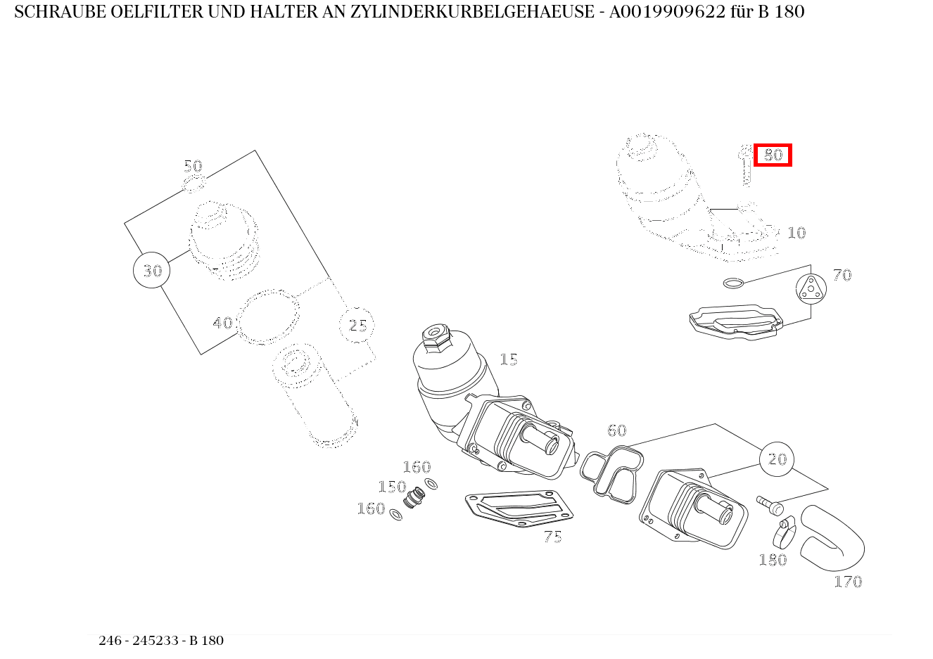 Schraube OELFILTER UND HALTER AN ZYLINDERKURBELGEHAEUSE B 180 246