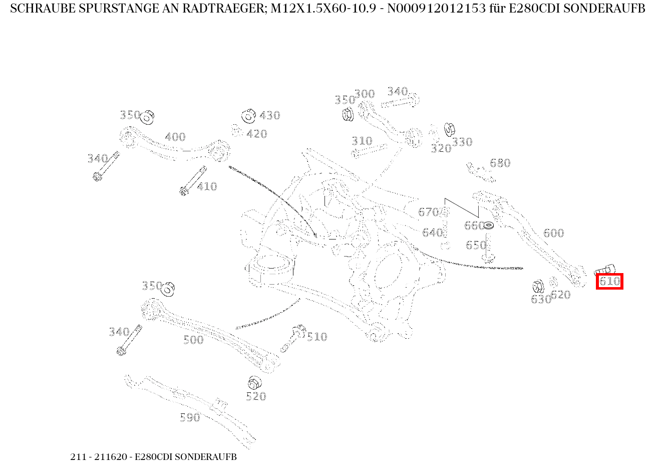 Schraube SPURSTANGE AN RADTRAEGER; M12X1.5X60-10.9 E280CDI SONDERAUFB 211 Schraube SPURSTANGE AN RADTRAEGER; M12X1.5X60-10.9 E280CDI SONDERAUFB 211