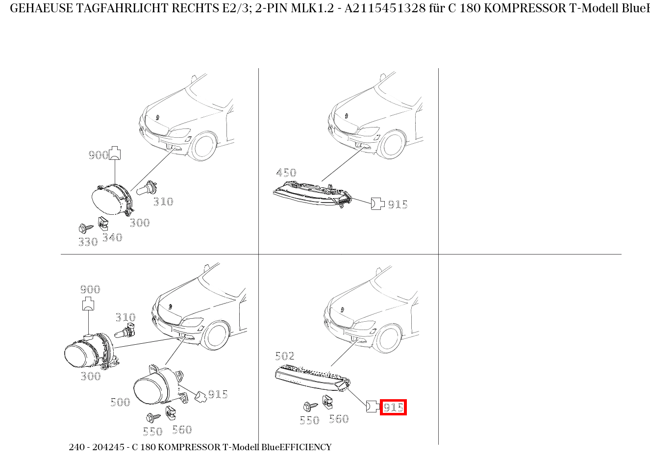 Gehäuse TAGFAHRLICHT RECHTS E2/3; 2-PIN MLK1.2 C 180 KOMPRESSOR T-Modell BlueEFFICIENCY 240 Gehäuse TAGFAHRLICHT RECHTS E2/3; 2-PIN MLK1.2 C 180 KOMPRESSOR T-Modell BlueEFFICIENCY 240