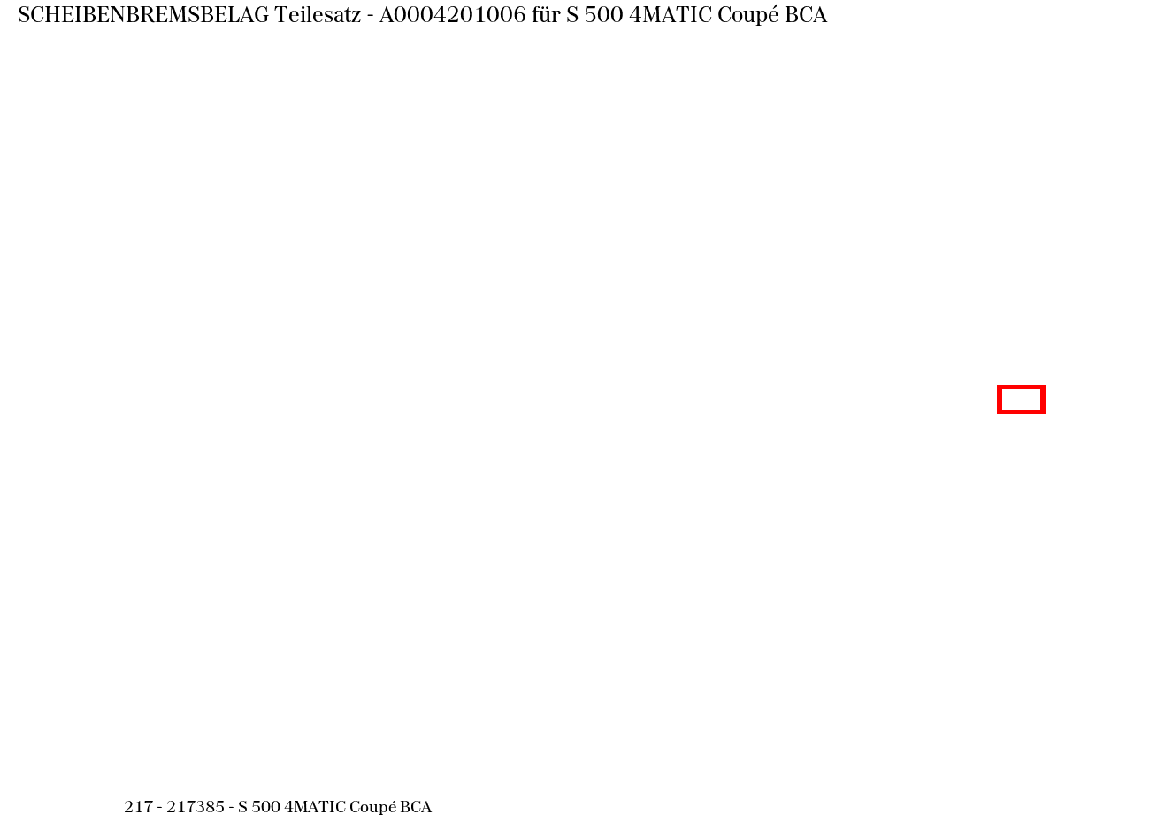 Scheibenbremsbelag Teilesatz S 500 4MATIC Coupé BCA 217