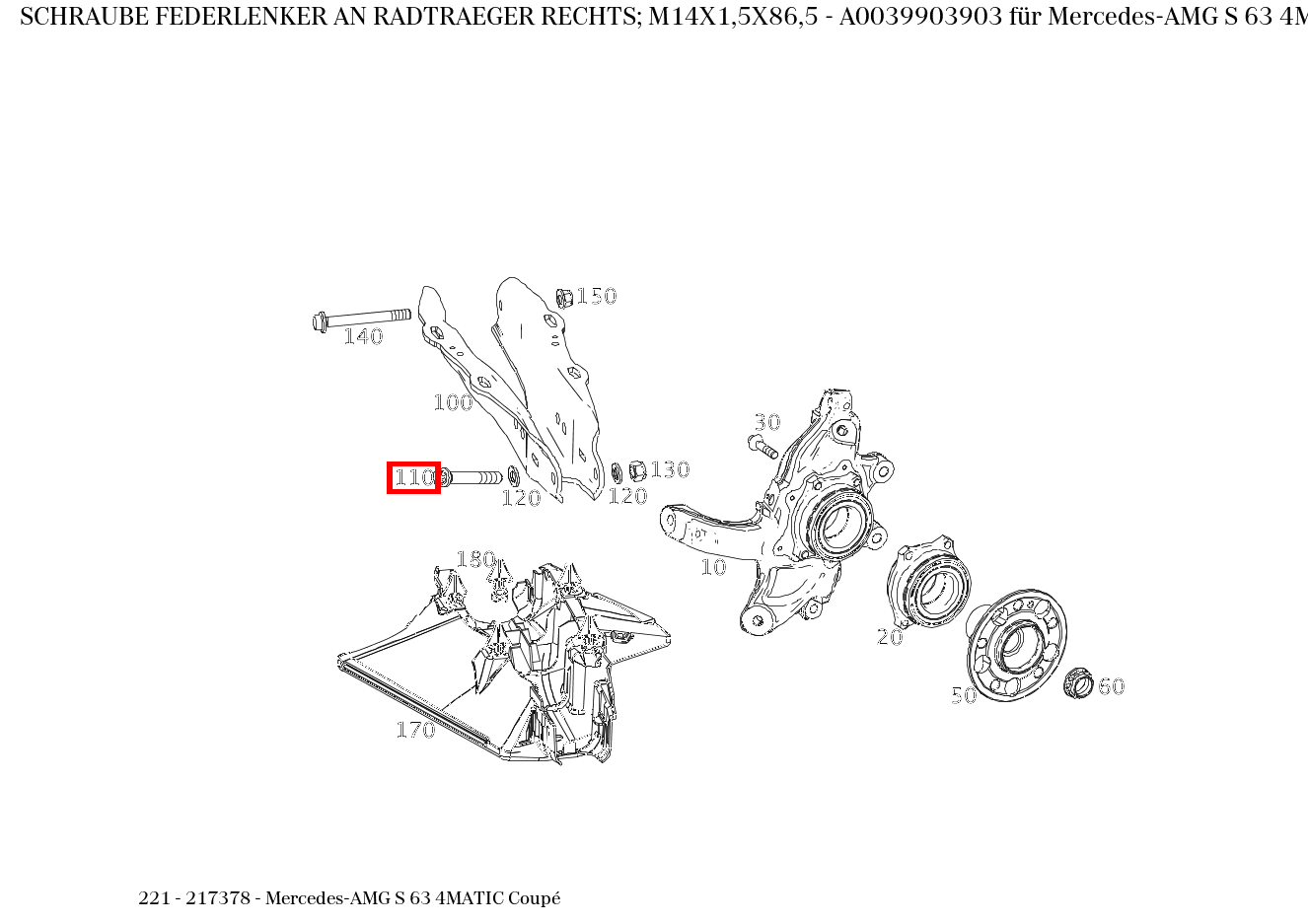 Schraube FEDERLENKER AN RADTRAEGER RECHTS; M14X1,5X86,5 Mercedes-AMG S 63 4MATIC Coupé 221 Schraube FEDERLENKER AN RADTRAEGER RECHTS; M14X1,5X86,5 Mercedes-AMG S 63 4MATIC Coupé 221